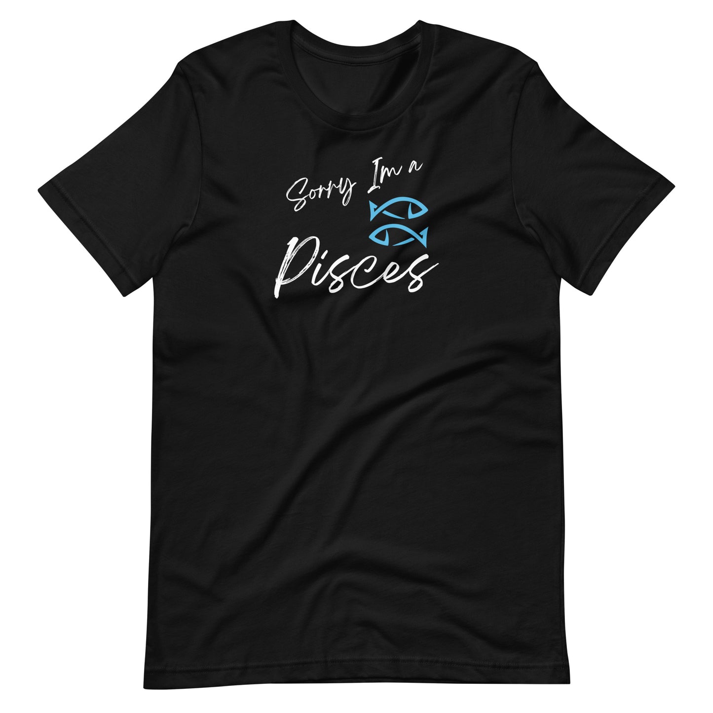 "Black t-shirt with 'Sorry I'm a Pisces' text and Pisces zodiac symbol in light blue and black design."