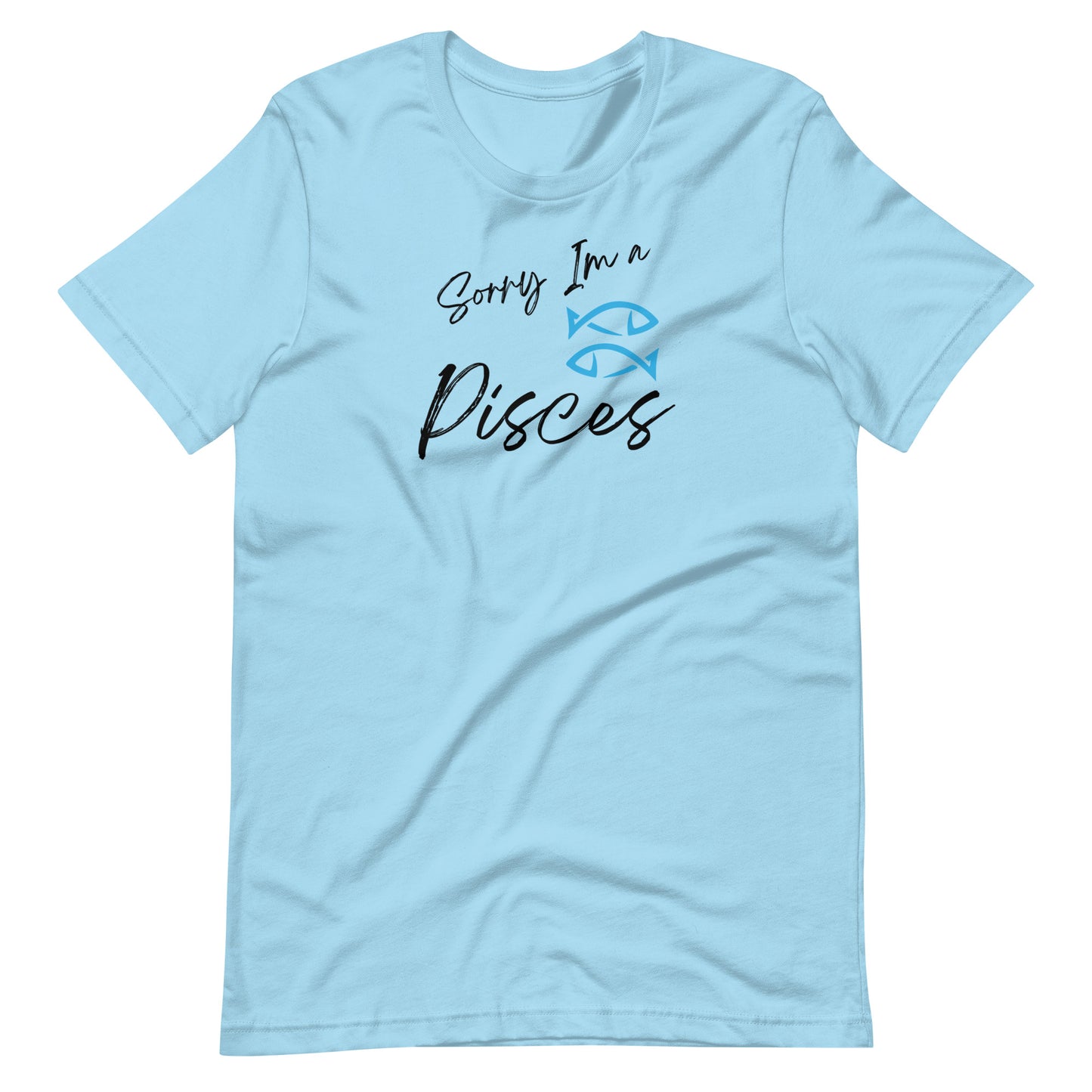 "Light blue t-shirt with 'Sorry I'm a Pisces' text and Pisces zodiac symbol in sea green and black design."