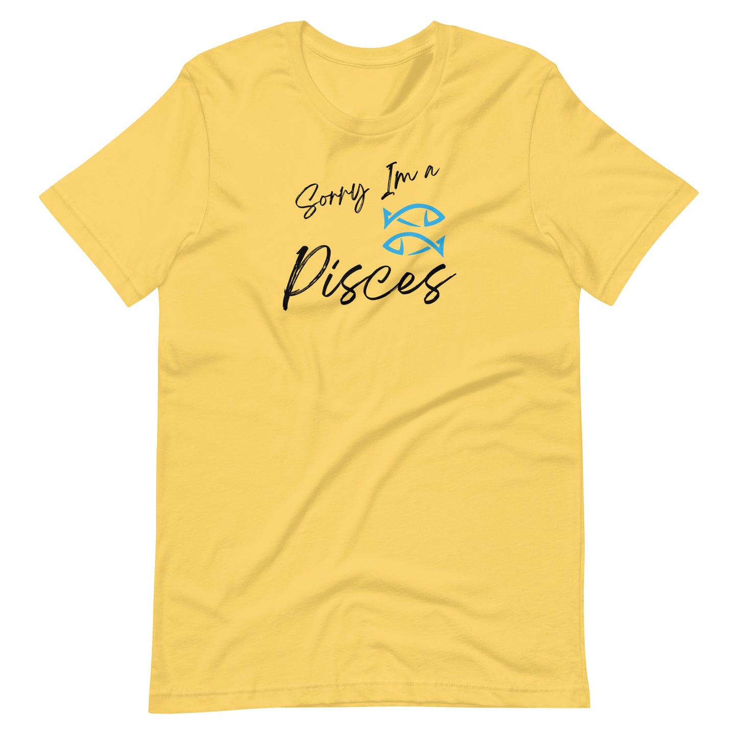 "yellow t-shirt with 'Sorry I'm a Pisces' text and Pisces zodiac symbol in light blue and black design."