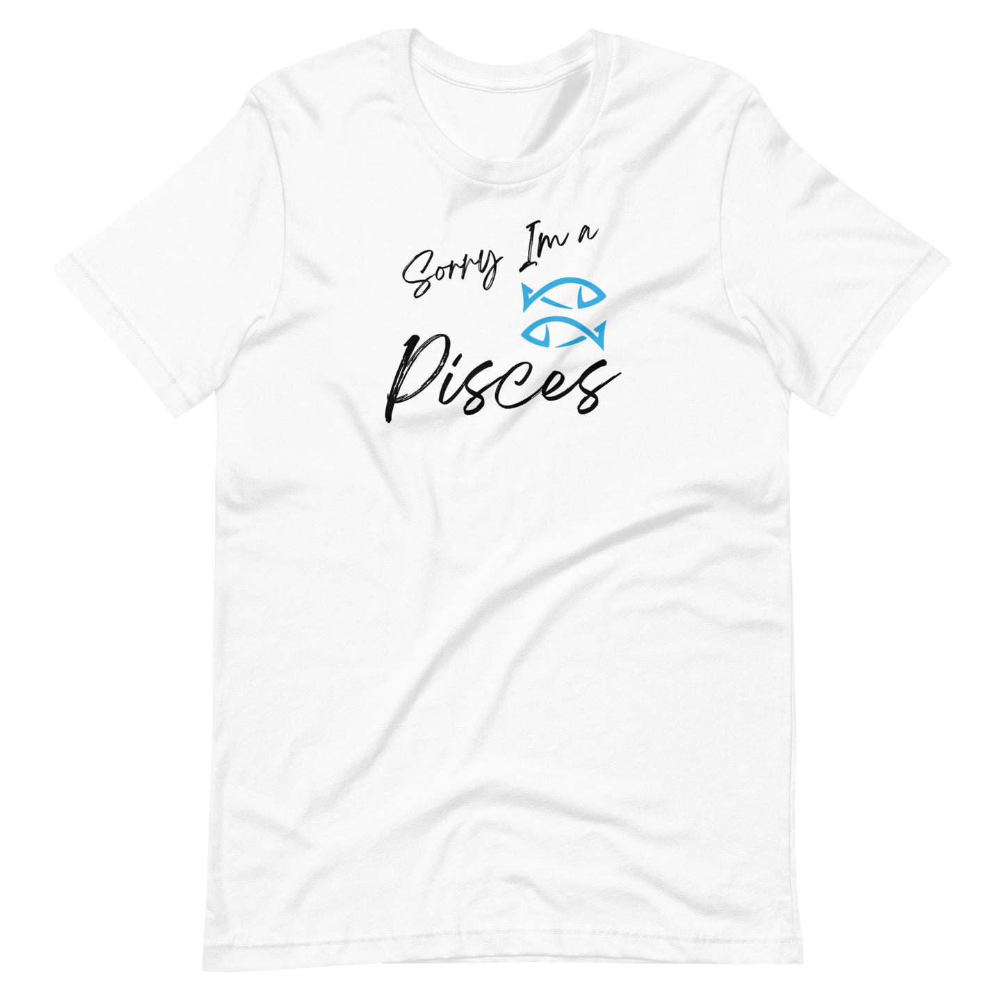 "White t-shirt with 'Sorry I'm a Pisces' text and Pisces zodiac symbol in light blue and black design."